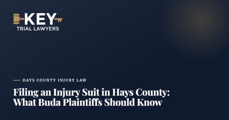 Filing an Injury Suit in Hays County: What Buda Plaintiffs Should Know About the Local Courts