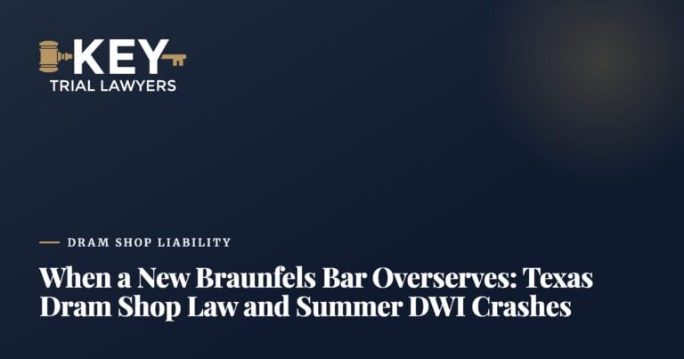 When a New Braunfels Bar Overserves: Texas Dram Shop Law and Summer DWI Crashes